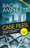 Case Files Collected Short Crime Stories Vol. 1: A murder mystery collection of twisted short stories