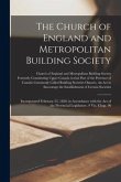 The Church of England and Metropolitan Building Society [microform]: Incorporated February 23, 1850, in Accordance With the Act of the Provincial Legi