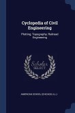 Cyclopedia of Civil Engineering: Plotting; Topography; Railroad Engineering