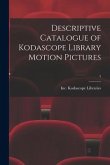 Descriptive Catalogue of Kodascope Library Motion Pictures; 5