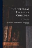 The Cerebral Palsies of Children: a Clinical Study From the Infirmary for Nervous Diseases, Philadelphia