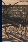 The Use, Value, and Cost of Credit in Agriculture; B480