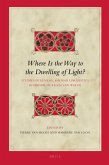 Where Is the Way to the Dwelling of Light?: Studies in Genesis, Job and Linguistics in Honor of Ellen Van Wolde