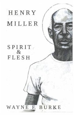 Henry Miller, Spirit & Flesh - Burke, Wayne F.