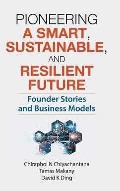 Pioneering a Smart, Sustainable, and Resilient Future - Chiraphol N Chiyachantana; Tamas Makany; David K Ding