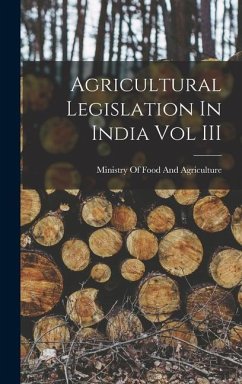 Agricultural Legislation In India Vol III