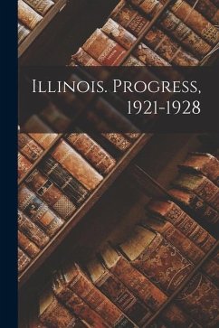 Illinois. Progress, 1921-1928 - Anonymous