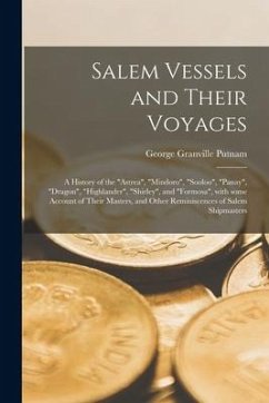 Salem Vessels and Their Voyages; a History of the 