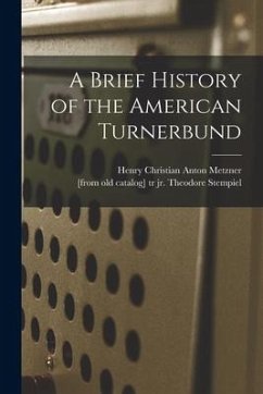 A Brief History of the American Turnerbund