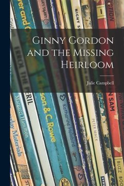 Ginny Gordon and the Missing Heirloom - Campbell, Julie