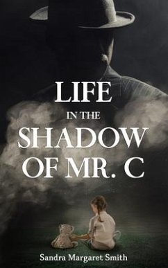 Life in the Shadow of Mr. C - Smith, Sandra Margaret