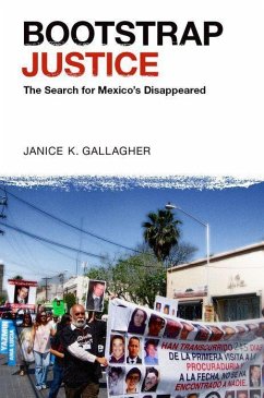 Bootstrap Justice: The Search for Mexico's Disappeared - Gallagher, Janice K.