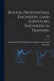 Roster, Professional Engineers, Land Surveyors, Engineers in Training; 1958