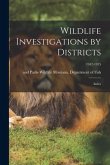 Wildlife Investigations by Districts: Index; 1942-1975