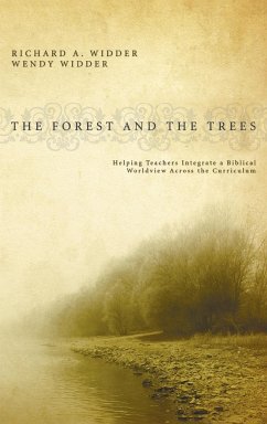 The Forest and the Trees: Helping Teachers Integrate a Biblical Worldview Across the Curriculum