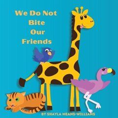 We Do Not Bite Our Friends - Means-Williams, Shayla