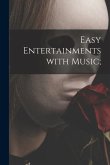 Easy Entertainments With Music;