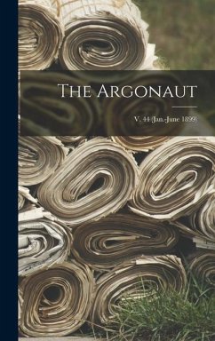 The Argonaut; v. 44 (Jan.-June 1899) - Anonymous