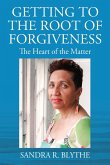 Getting to the Root of Forgiveness