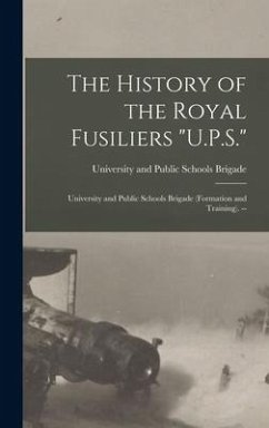 The History of the Royal Fusiliers 