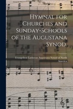 Hymnal for Churches and Sunday-schools of the Augustana Synod.