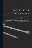 Elements of Geometry [microform]: Containing Books I. to VI. and Portions of Books XI. and XII. of Euclid, With Exercises and Notes