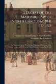 A Digest of the Masonic Law of North Carolina, 1841 to 1925: as Contained in the Resolutions, Edicts and Decisions of the Grand Lodge and Its Several