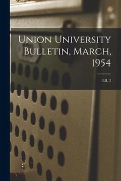 Union University Bulletin, March, 1954; LII, 2 - Anonymous