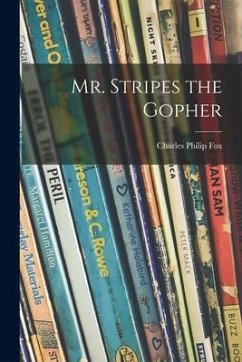 Mr. Stripes the Gopher - Fox, Charles Philip