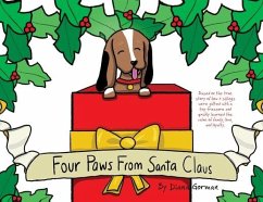 Four Paws from Santa Claus: Based on the true story of how 3 siblings were gifted with a tiny treasure and quickly learned the value of family, lo - Gorman, Diana