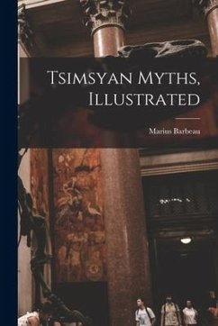 Tsimsyan Myths, Illustrated - Barbeau, Marius