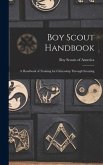 Boy Scout Handbook; a Handbook of Training for Citizenship Through Scouting