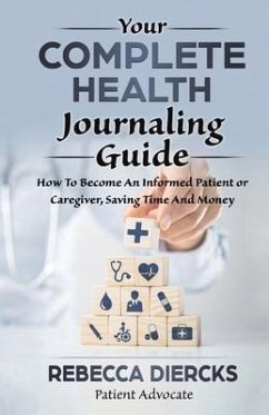 Your Complete Health Journaling Guide - Diercks, Rebecca