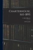 Charterhouse, 1611-1895: in Pen and Ink