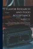 Flavor Research and Food Acceptance; a Survey of the Scope of Flavor and Associated Research, Compiled From Papers Presented in a Series of Symposia G