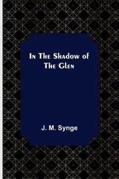 In the Shadow of the Glen - M. Synge, J.