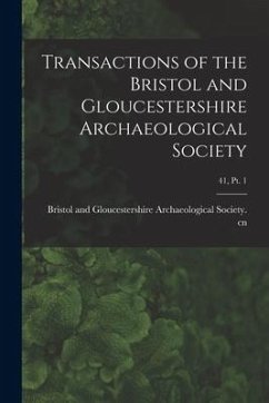 Transactions of the Bristol and Gloucestershire Archaeological Society; 41, pt. 1