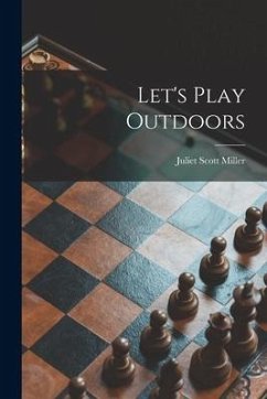 Let's Play Outdoors - Miller, Juliet Scott