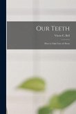 Our Teeth: How to Take Care of Them