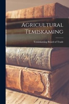 Agricultural Temiskaming [microform]