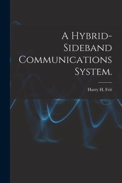 A Hybrid-sideband Communications System. - Feit, Harry H.