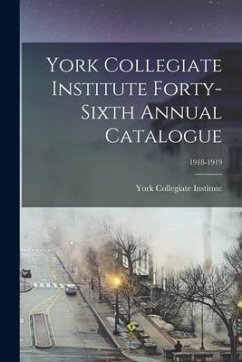 York Collegiate Institute Forty-sixth Annual Catalogue; 1918-1919