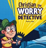 Christian the Worry Detective