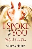 I Spoke to You: Before I Formed You