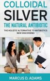 Colloidal Silver - The Natural Antibiotic