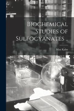 Biochemical Studies of Sulfocyanates .. - Kahn, Max