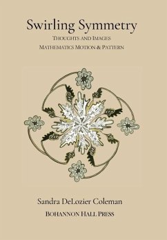 Swirling Symmetry: Thoughts and Images on Mathematics, Motion & Pattern - Coleman, Sandra DeLozier