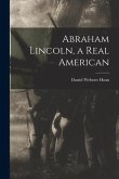 Abraham Lincoln, a Real American
