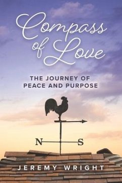 Compass of Love: The Journey of Peace and Purpose Volume 6 - Wright, Jeremy