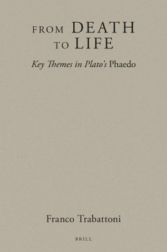 From Death to Life: Key Themes in Plato's Phaedo - Trabattoni, Franco